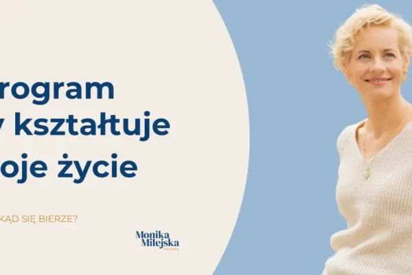 Program, który kształtuje Twoje życie